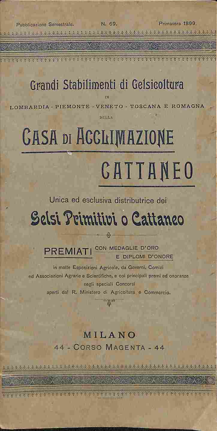Grandi stabilimenti di gelsicoltura...della Casa di acclimazione Cattaneo unica ed esclusiva distributrice dei gelsi primitivi o Cattaneo (catalogo)